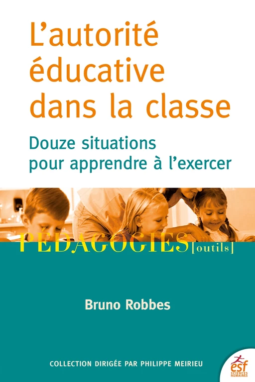 L'autorité éducative dans la classe - Bruno Robbes - ESF Sciences humaines