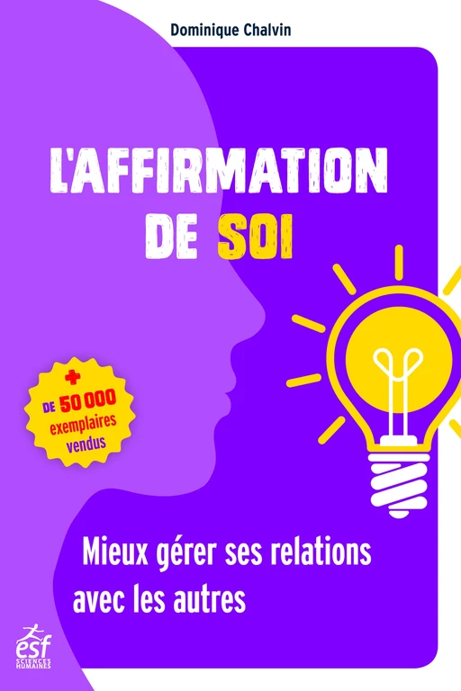 L'affirmation de soi - Dominique Chalvin - ESF Sciences humaines