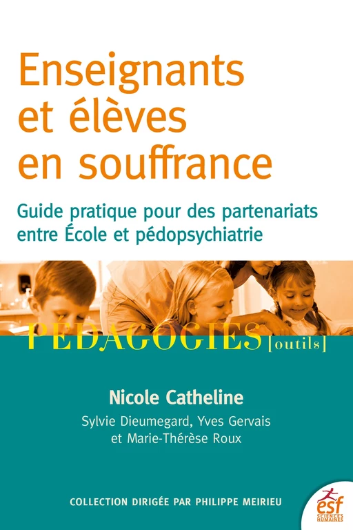 Enseignants et élèves en souffrance - Nicole Catheline, Sylvie Dieumegard, Yves Gervais - ESF Sciences humaines