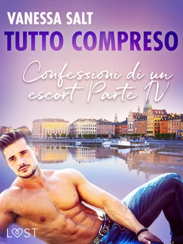 Tutto compreso - Confessioni di un escort Parte IV