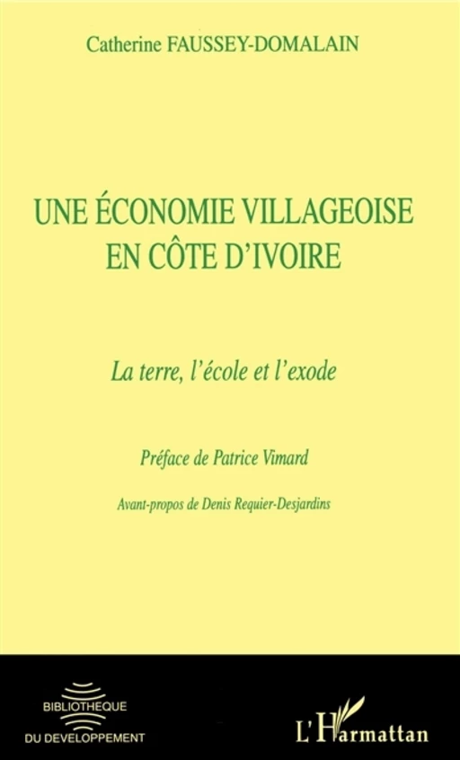 UNE éCONOMIE VILLAGEOISE EN CôTE D'IVOIRE - Catherine Faussey-Domalain - Editions L'Harmattan