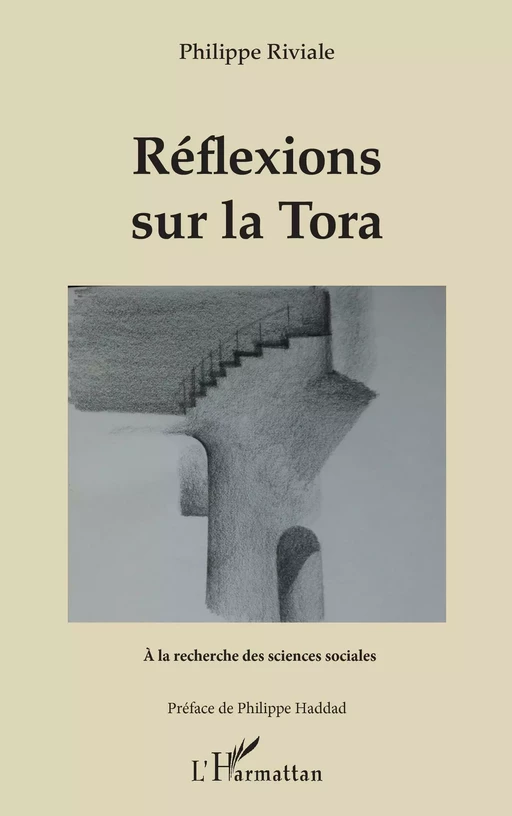 Réflexions sur la Tora - Philippe Riviale - Editions L'Harmattan