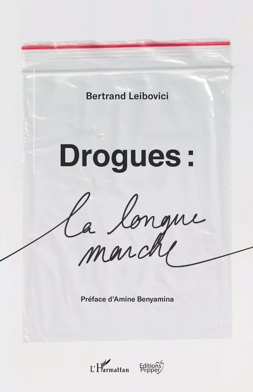 Drogues : La longue marche - Bertrand Leibovici - Editions L'Harmattan