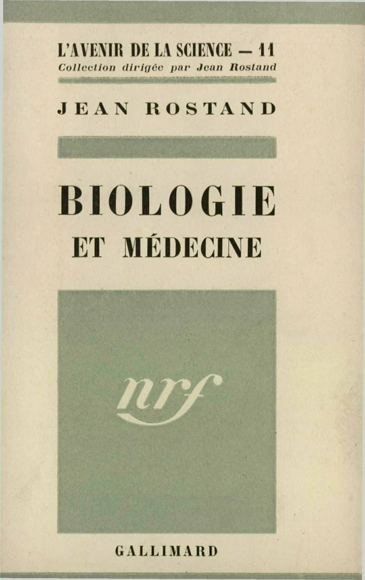 Biologie et médecine - Jean Rostand - Editions Gallimard