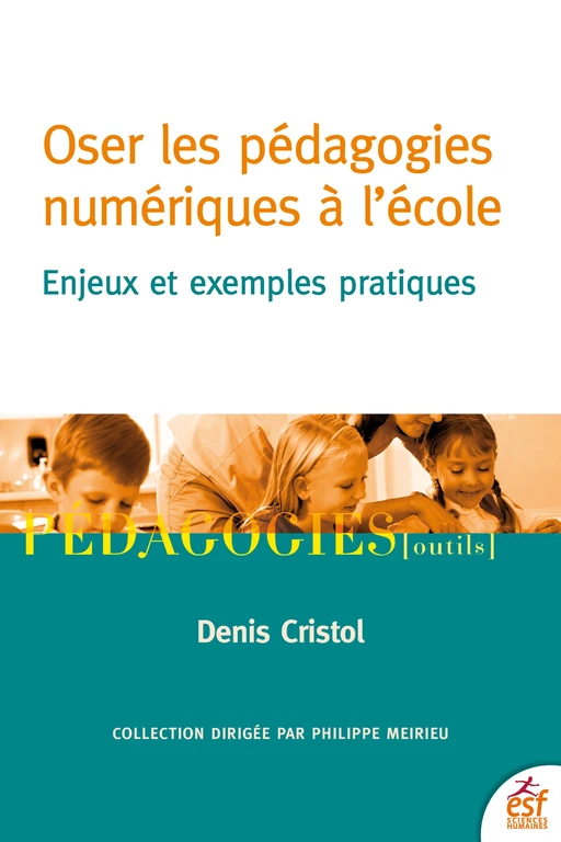 Oser les pédagogie numériques à l'école - Denis Cristol - ESF Sciences humaines