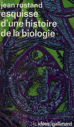 Esquisse d'une histoire de la biologie