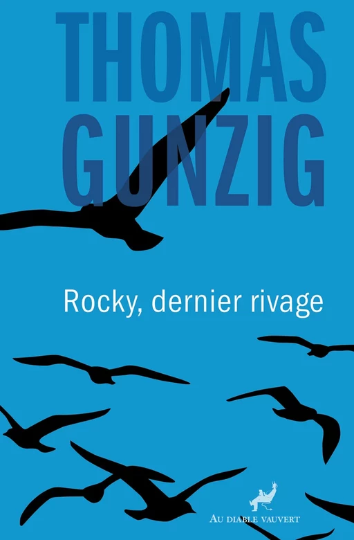 Rocky, dernier rivage - Thomas Gunzig - Au diable vauvert