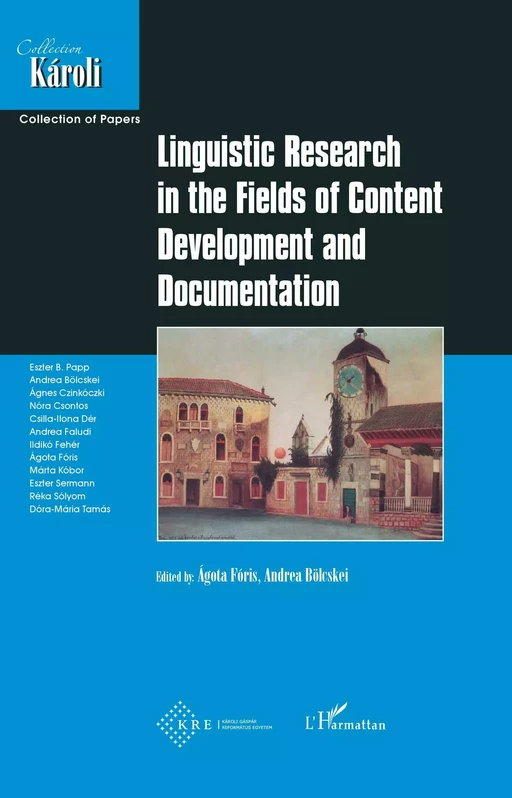 Linguistic Research in the Fields of Content Development and Documentation - Agota Foris, Andrea Bolcskei - Editions L'Harmattan