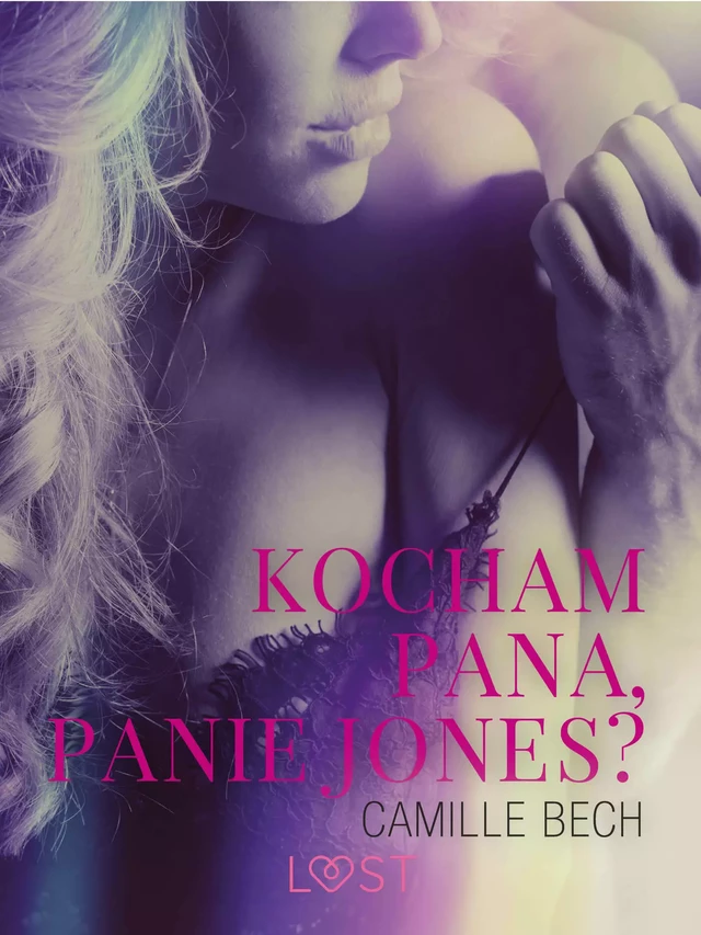 Kocham Pana, Panie Jones - opowiadanie erotyczne - Camille Bech - Saga Egmont International