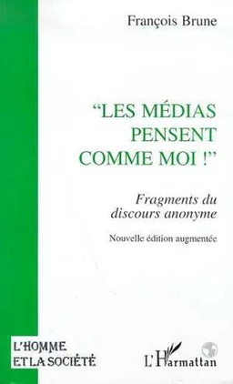 Les médias pensent comme moi