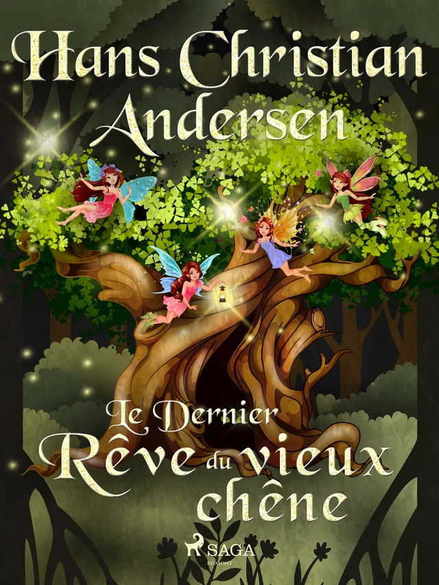 Le Dernier Rêve du vieux chêne - Hans Christian Andersen - Saga Egmont French