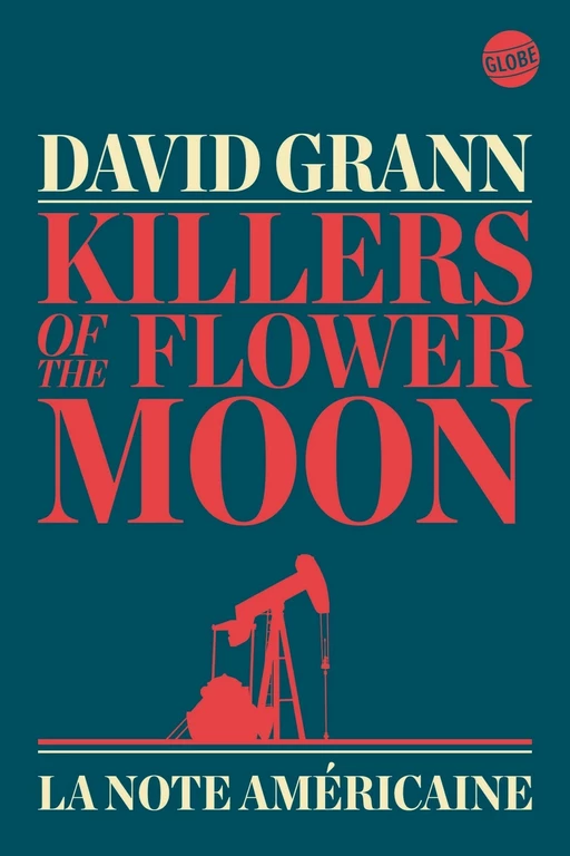 Killers of the Flower Moon - David Grann - Globe