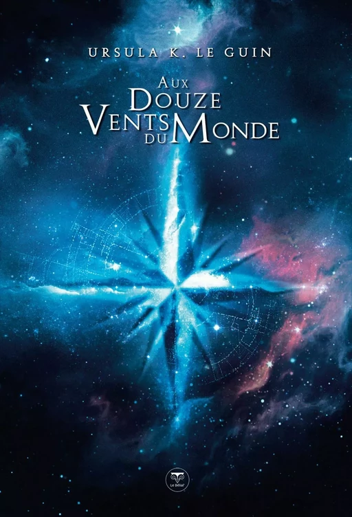 Aux douze vents du monde - Ursula K. Le Guin - Le Bélial