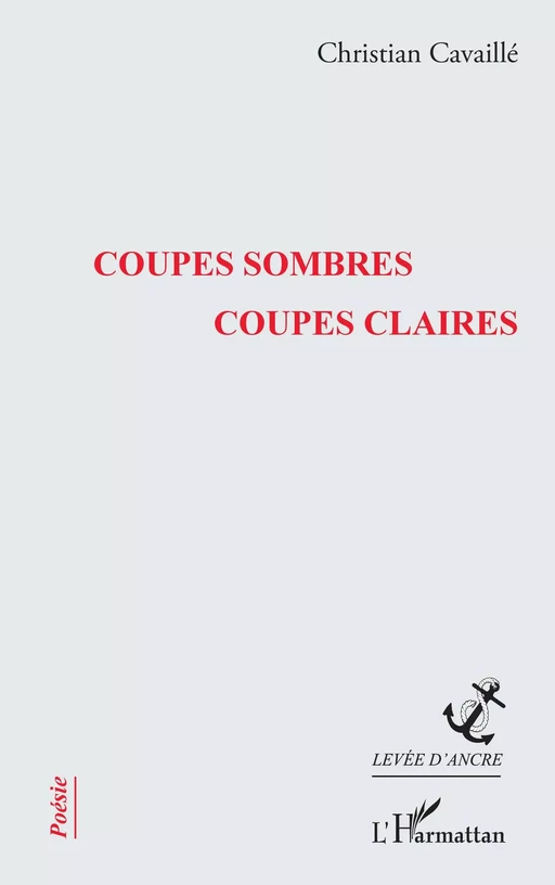 Coupes sombres coupes claires - Christian Cavaillé - Editions L'Harmattan