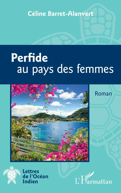 Perfide au pays des femmes - Céline Barret-Alanvert - Editions L'Harmattan