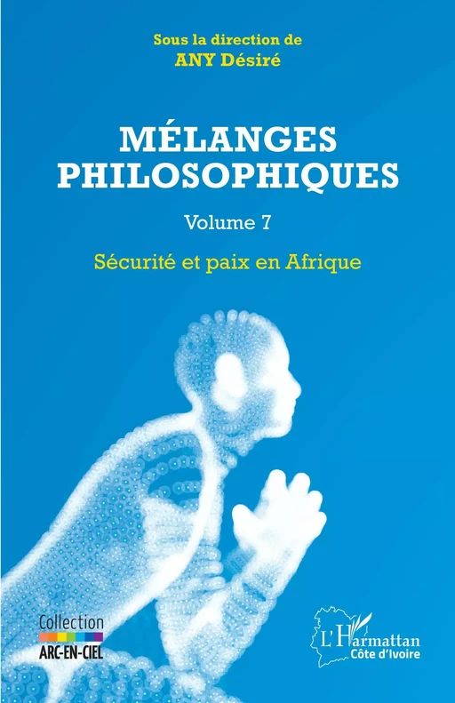 Mélanges philosophiques volume 7 - Désiré Any - Editions L'Harmattan