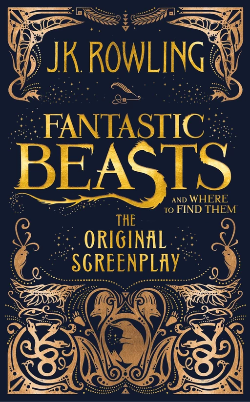 Fantastic Beasts and Where to Find Them: The Original Screenplay - J.K. Rowling - Pottermore