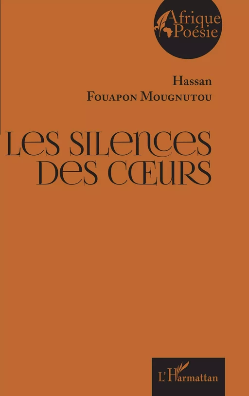 Les silences des coeurs - Hassan Fouapon Mougnutou - Editions L'Harmattan