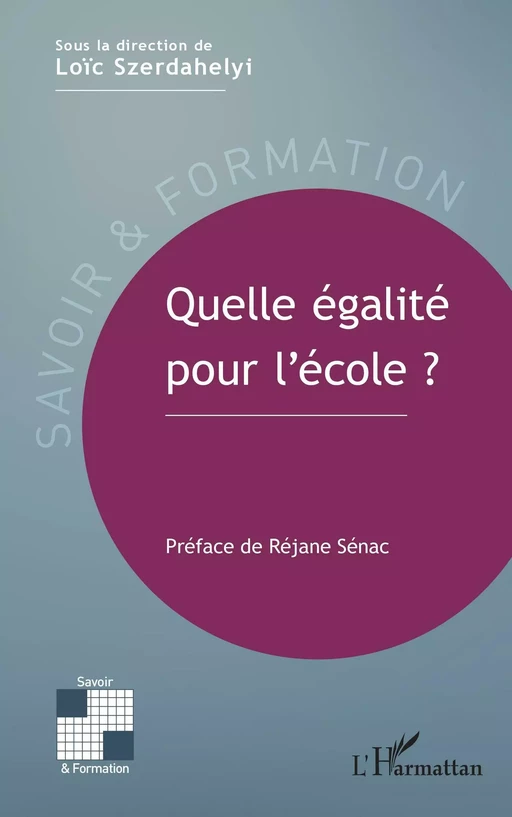 Quelle égalité pour l'école ? - Loïc Szerdahelyi - Editions L'Harmattan