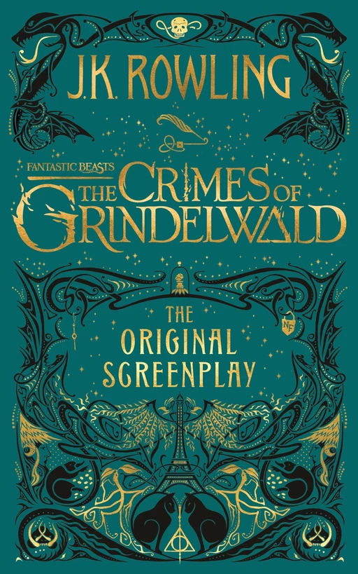 Fantastic Beasts: The Crimes of Grindelwald – The Original Screenplay - J.K. Rowling - Pottermore