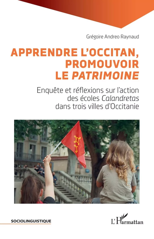 Apprendre l'Occitan, promouvoir le <i>Patrimoine</i> - Gregoire Andreo Raynaud - Editions L'Harmattan