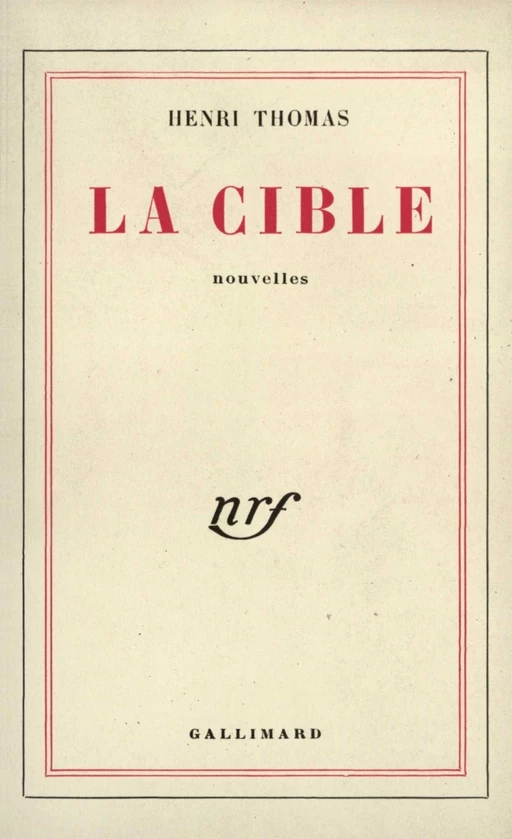 La cible - Henri Thomas - Editions Gallimard