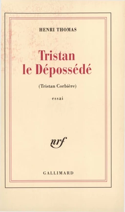 Tristan le dépossédé. Tristan Corbière