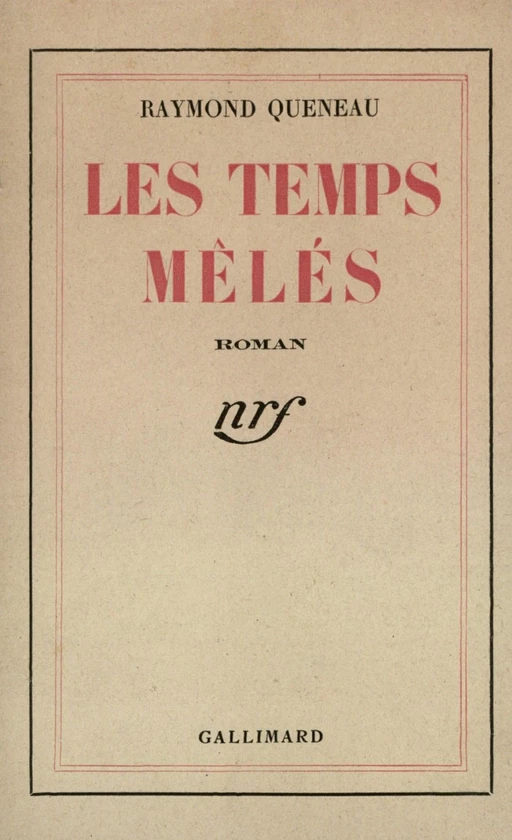 Les temps mêlés - Raymond Queneau - Editions Gallimard