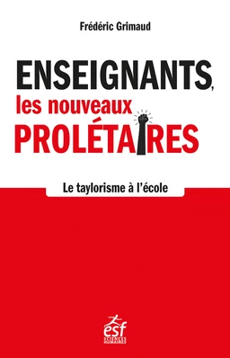 Enseignants, les nouveaux prolétaires