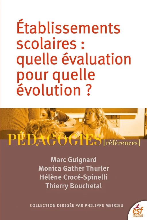 Etablissements scolaires : quelle évaluation pour quelle évolution ? - Monica Gather Thurler, Marc Guignard, Hélène Crocé-Spinelli - ESF Sciences humaines