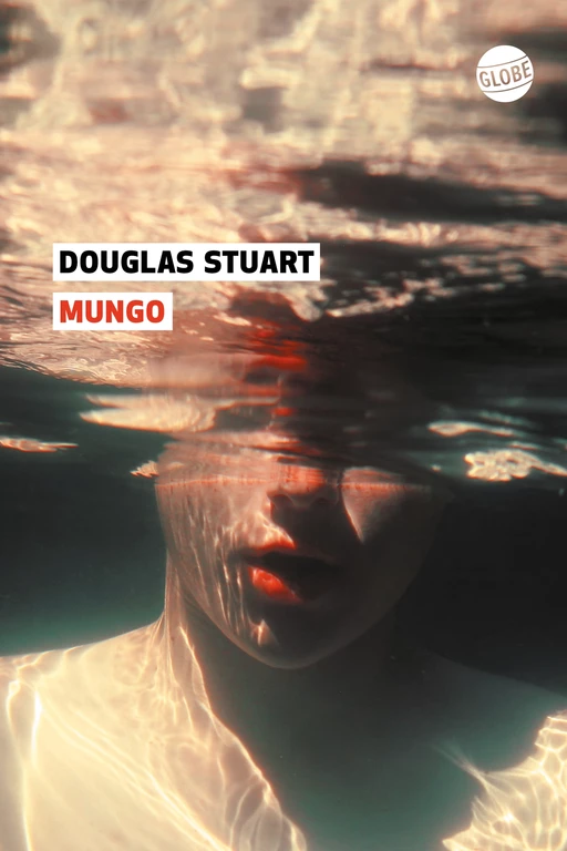 Mungo - Douglas Stuart - Globe