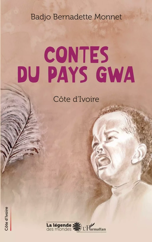 Contes du pays gwa - Badjo Bernadette Monnet - Editions L'Harmattan