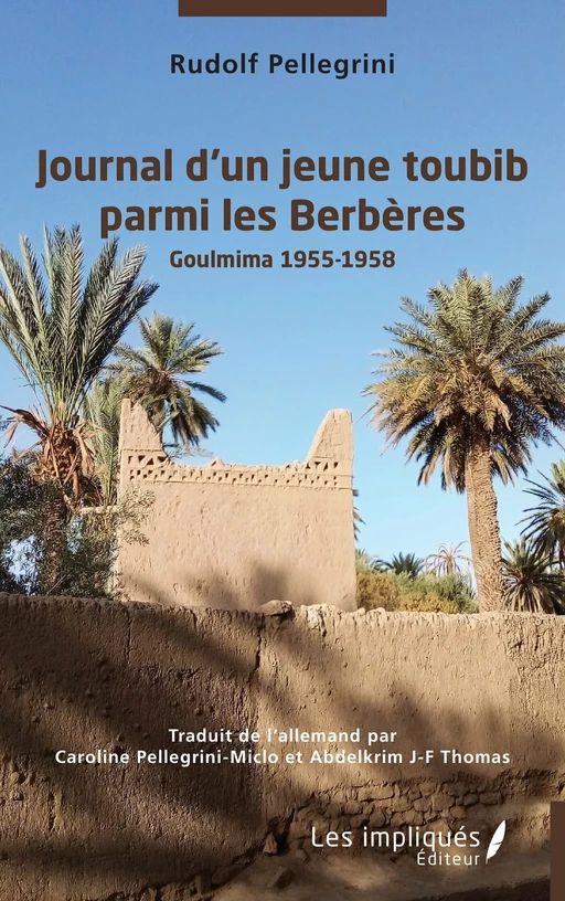 Journal d'un jeune toubib parmi les berbères - Rudolf Pellegrini - Les Impliqués