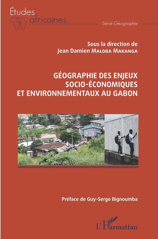 Géographie des enjeux socio-économiques et environnementaux au Gabon - Jean Damien Maloba Makanga - Editions L'Harmattan