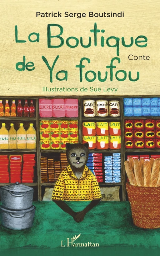 La boutique de Ya foufou - PATRICK SERGE Boutsindi - Editions L'Harmattan