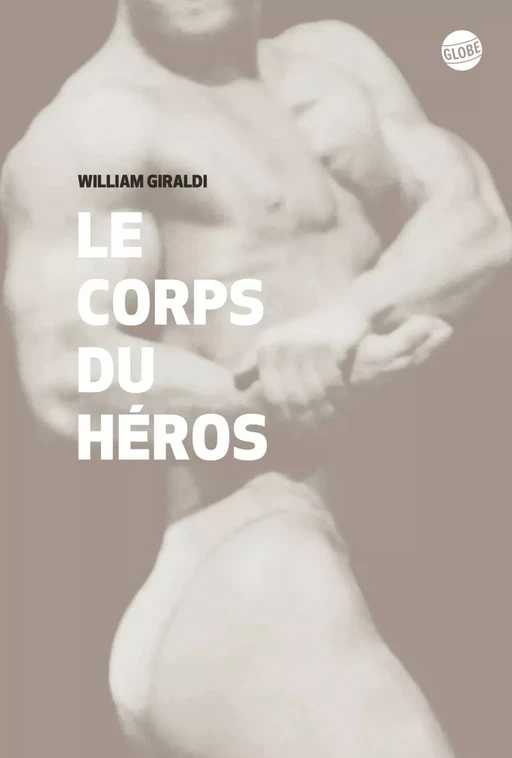 Le corps du héros - William Giraldi - Globe