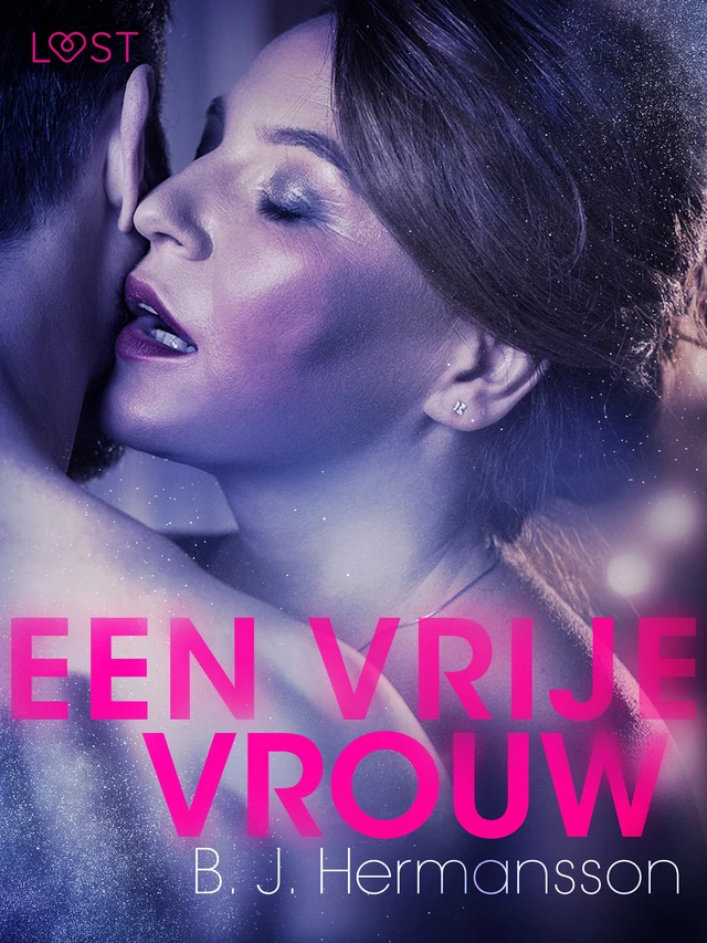 Een vrije vrouw - erotisch kort verhaal - B. J. Hermansson - Saga Egmont International