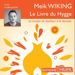 Le Livre du Hygge. La recette du bonheur à la danoise