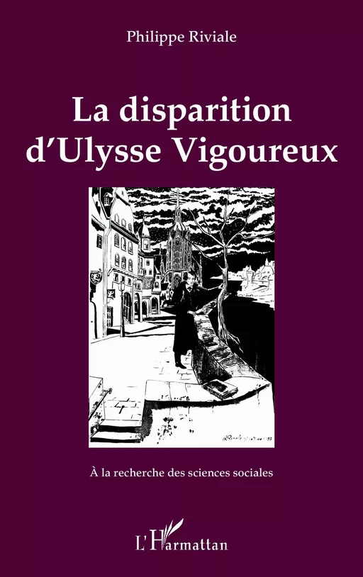 La disparition d'Ulysse Vigoureux - Philippe Riviale - Editions L'Harmattan