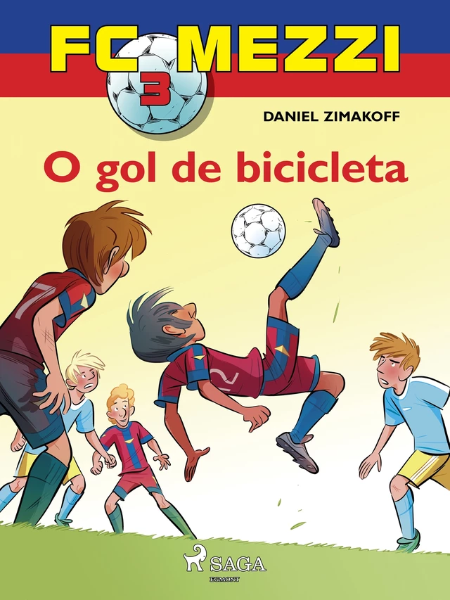 FC Mezzi 3: O gol de bicicleta - Daniel Zimakoff - Saga Egmont International