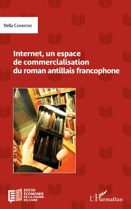 Internet, un espace de commercialisation du roman antillais francophone