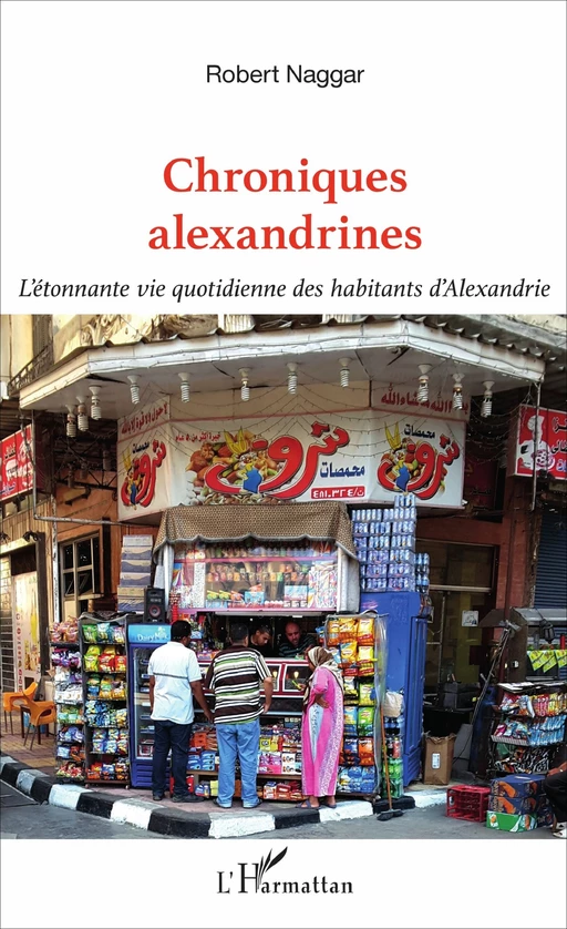 Chroniques alexandrines - Robert Naggar - Editions L'Harmattan