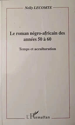 Le roman négro-africain des années 50 à 60