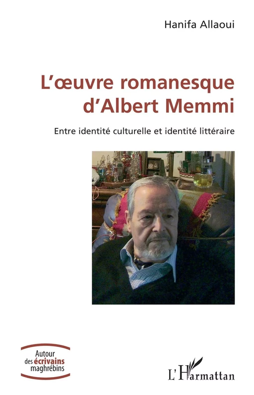 L'uvre romanesque d'Albert Memmi - Hanifa Allaoui - Editions L'Harmattan