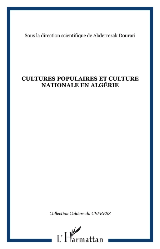 CULTURES POPULAIRES ET CULTURE NATIONALE EN ALGÉRIE -  - Editions L'Harmattan