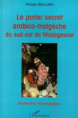 Le Parler Secret Arabico-Malgache du Sud-Est de Madagascar