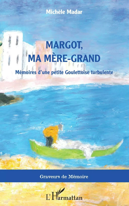 Margot, ma mère-grand - Michèle Madar - Editions L'Harmattan