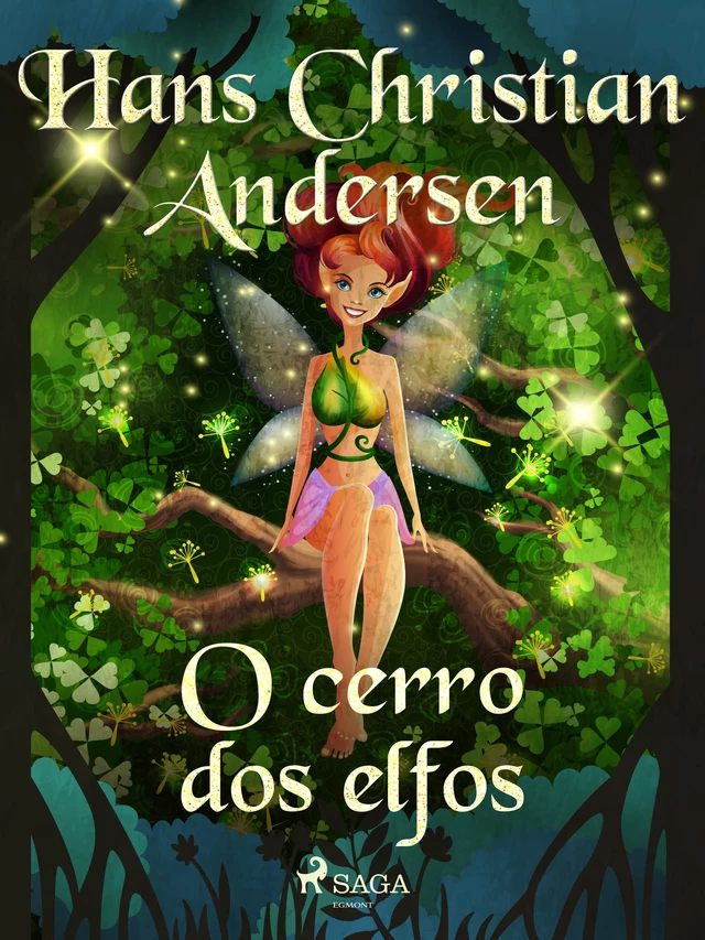 O cerro dos elfos - Hans Christian Andersen - Saga Egmont International