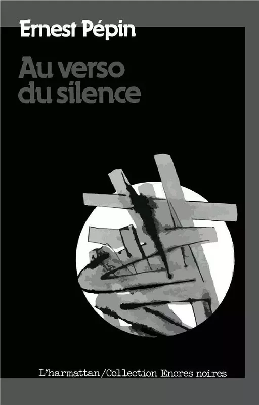 Au verso du silence - Ernest Pépin - Editions L'Harmattan