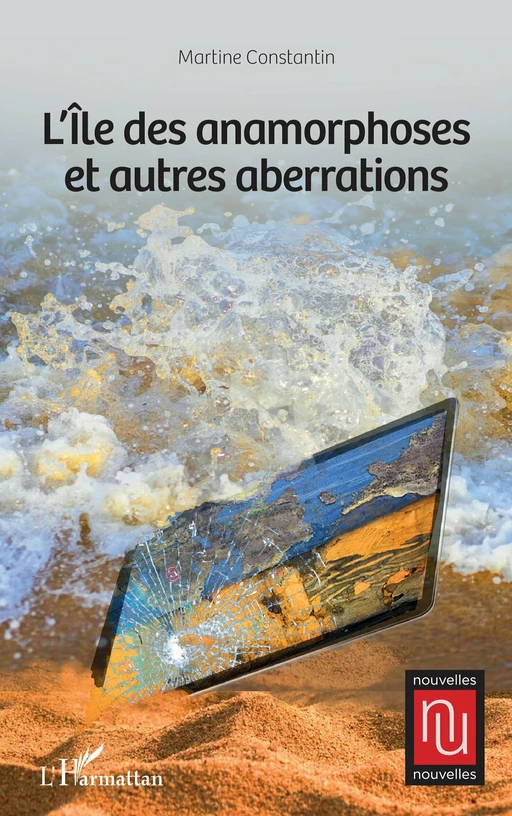 L'île des anamorphoses et autres aberrations - Martine Constantin - Editions L'Harmattan